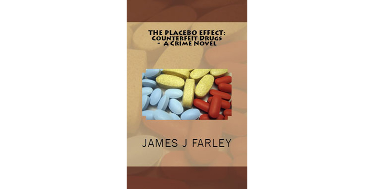 THE PLACEBO EFFECT: Counterfeit Drugs – A Crime Novel
